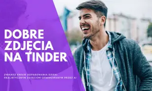 Jak zrobić zdjęcie na Tindera? Uniknij błędów i zdobądź więcej matchy!