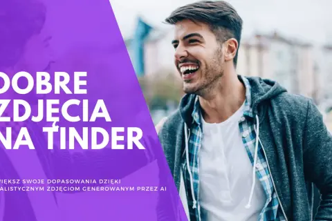 Jak zrobić zdjęcie na Tindera? Uniknij błędów i zdobądź więcej matchy!