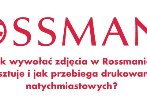 Wywoływanie zdjęć Rossmann: Aktualny cennik i jak oszczędzić?