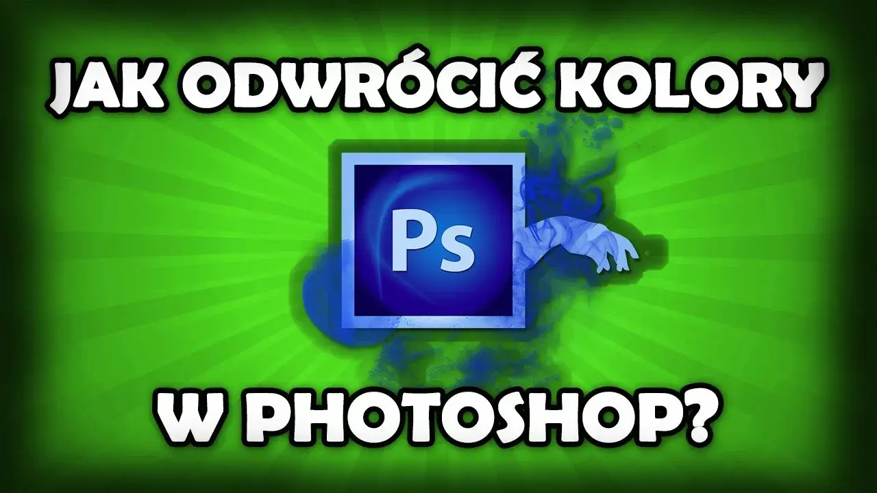Jak odwrócić kolory w Photoshopie? Szybkie metody i pełna kontrola