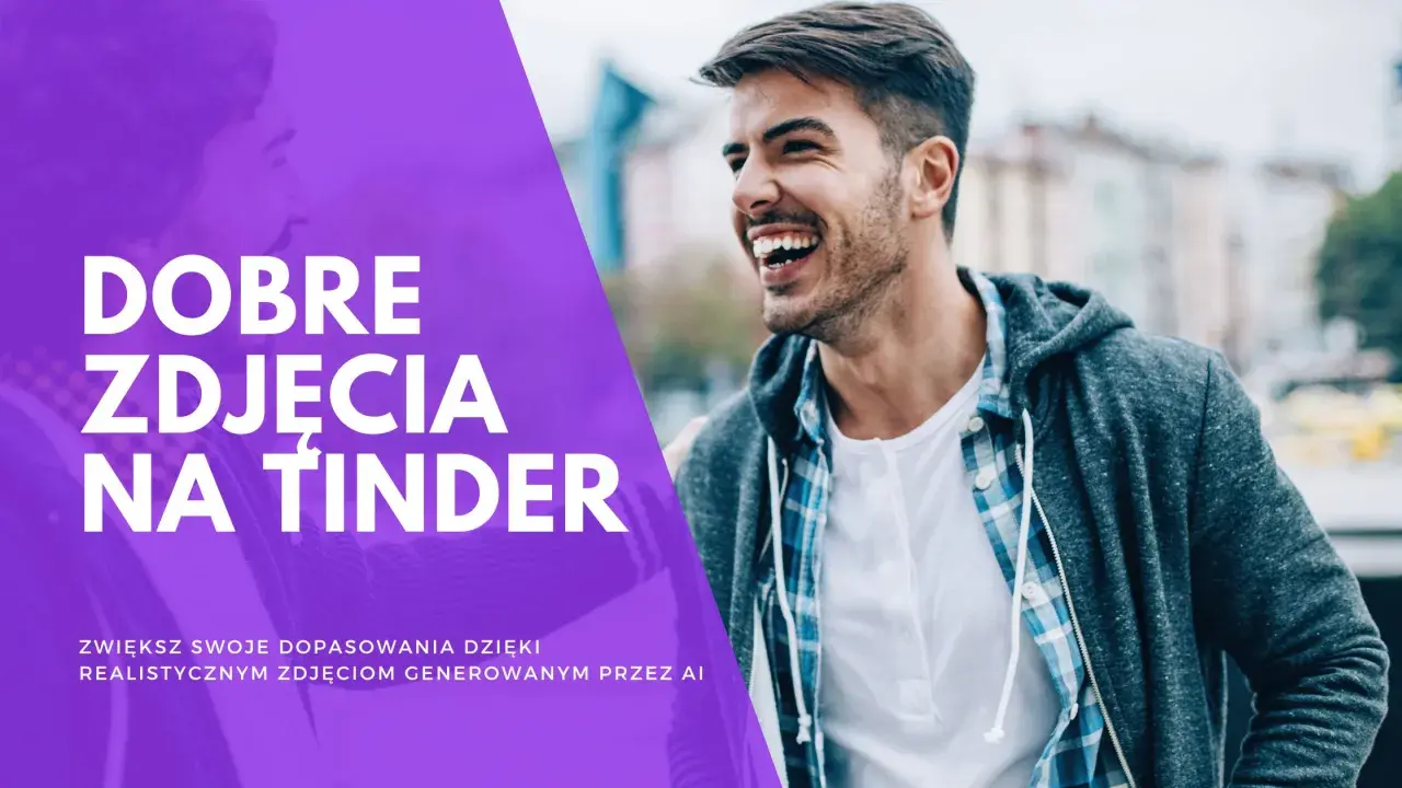 Jak zrobić zdjęcie na Tindera? Uniknij błędów i zdobądź więcej matchy!